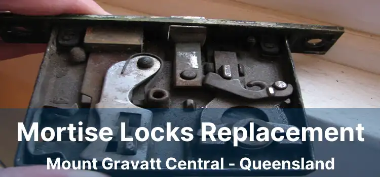 Mortise Locks Replacement Mount Gravatt Central - Queensland