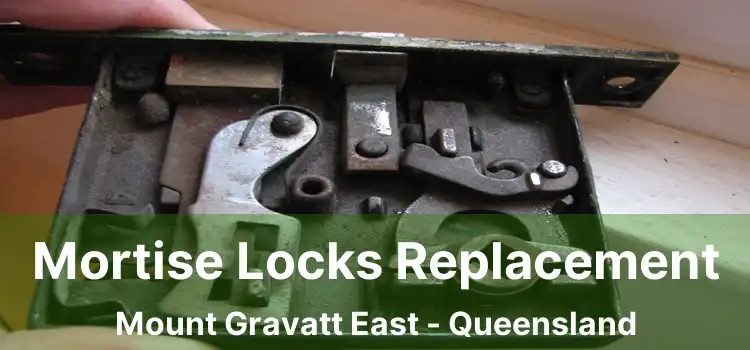 Mortise Locks Replacement Mount Gravatt East - Queensland