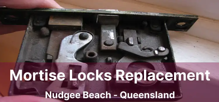 Mortise Locks Replacement Nudgee Beach - Queensland