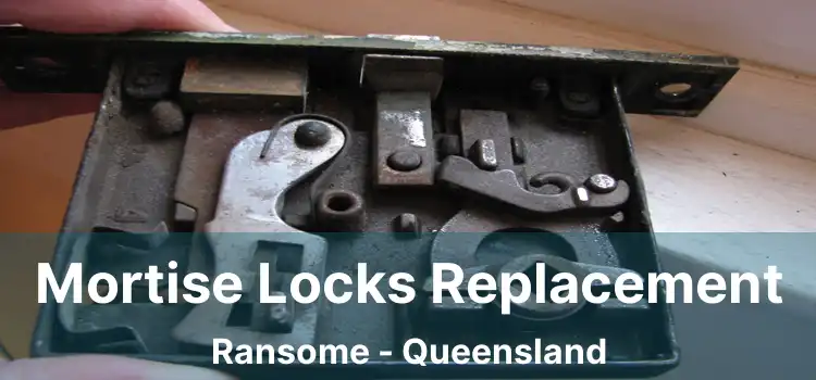 Mortise Locks Replacement Ransome - Queensland