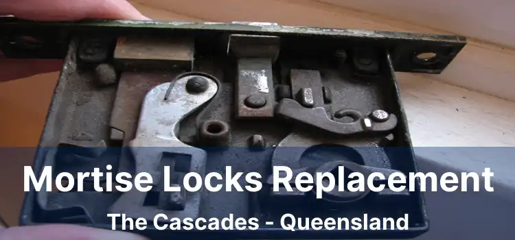 Mortise Locks Replacement The Cascades - Queensland