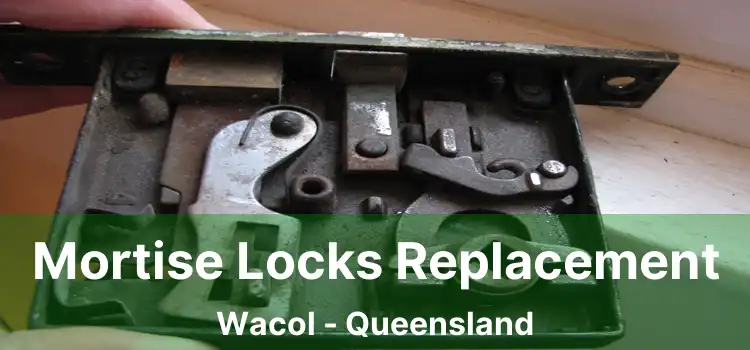 Mortise Locks Replacement Wacol - Queensland