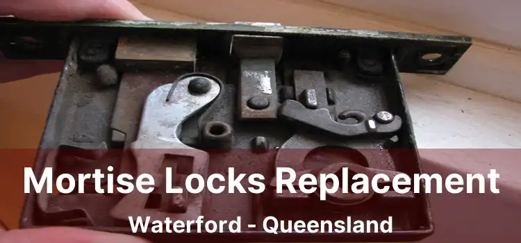 Mortise Locks Replacement Waterford - Queensland
