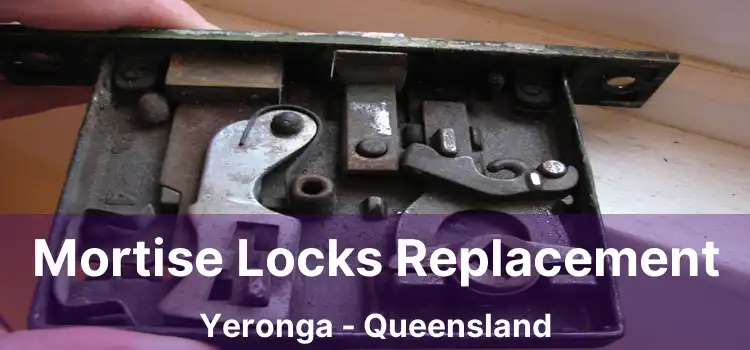 Mortise Locks Replacement Yeronga - Queensland