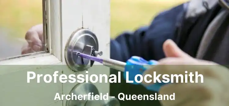 Professional Locksmith Archerfield - Queensland