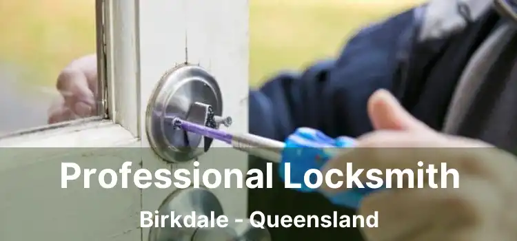 Professional Locksmith Birkdale - Queensland