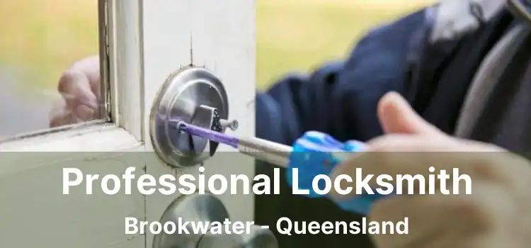 Professional Locksmith Brookwater - Queensland
