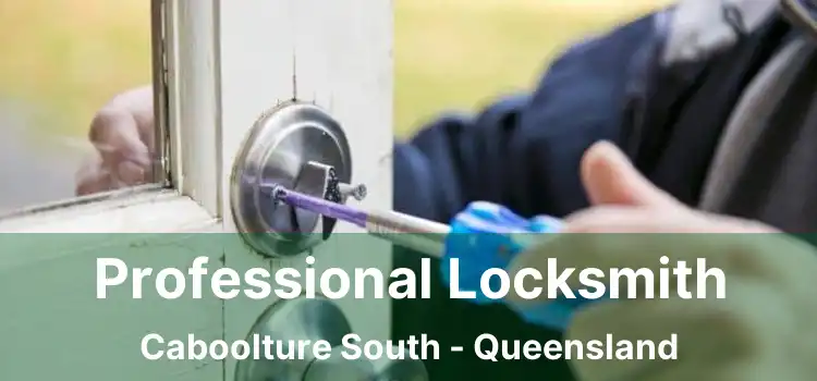 Professional Locksmith Caboolture South - Queensland