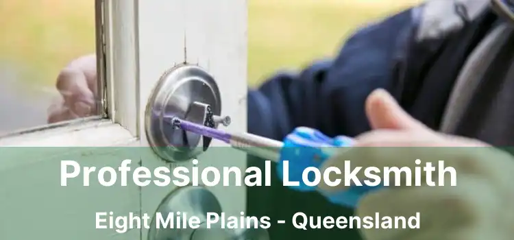 Professional Locksmith Eight Mile Plains - Queensland