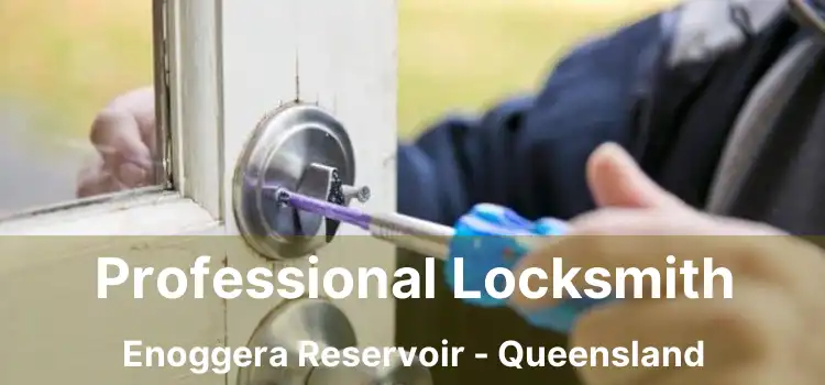 Professional Locksmith Enoggera Reservoir - Queensland