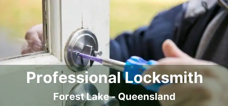 Professional Locksmith Forest Lake - Queensland