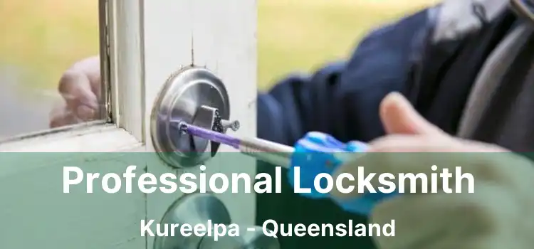 Professional Locksmith Kureelpa - Queensland