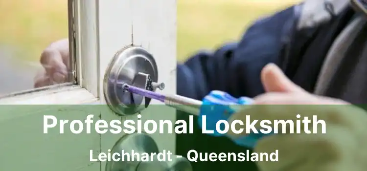 Professional Locksmith Leichhardt - Queensland