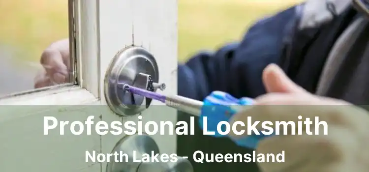 Professional Locksmith North Lakes - Queensland