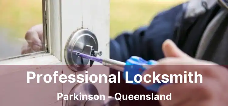 Professional Locksmith Parkinson - Queensland
