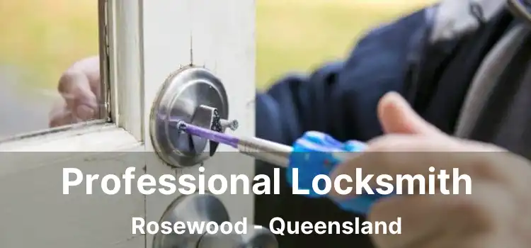 Professional Locksmith Rosewood - Queensland