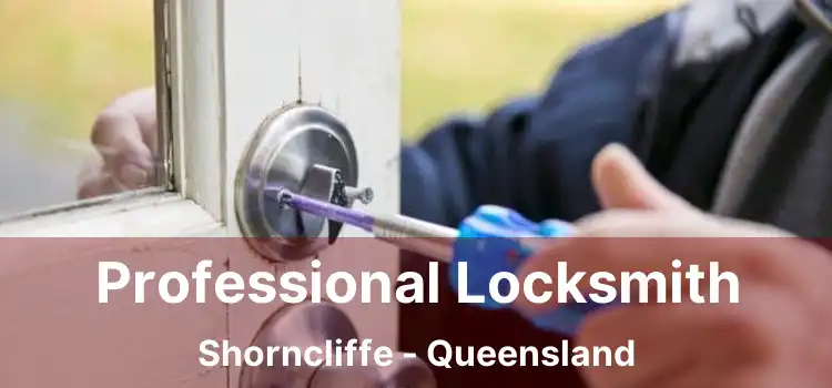 Professional Locksmith Shorncliffe - Queensland