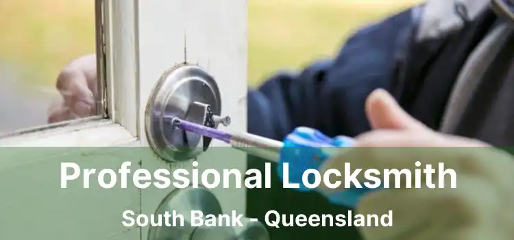 Professional Locksmith South Bank - Queensland