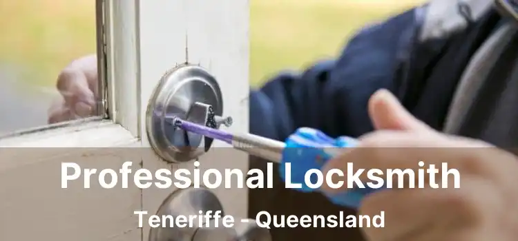 Professional Locksmith Teneriffe - Queensland