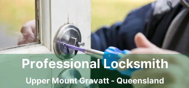 Professional Locksmith Upper Mount Gravatt - Queensland