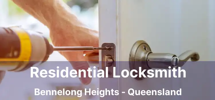Residential Locksmith Bennelong Heights - Queensland