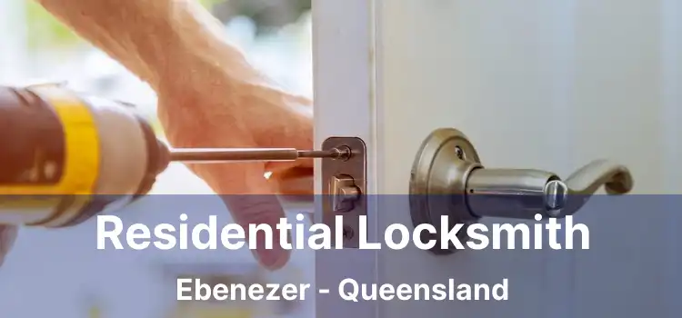 Residential Locksmith Ebenezer - Queensland
