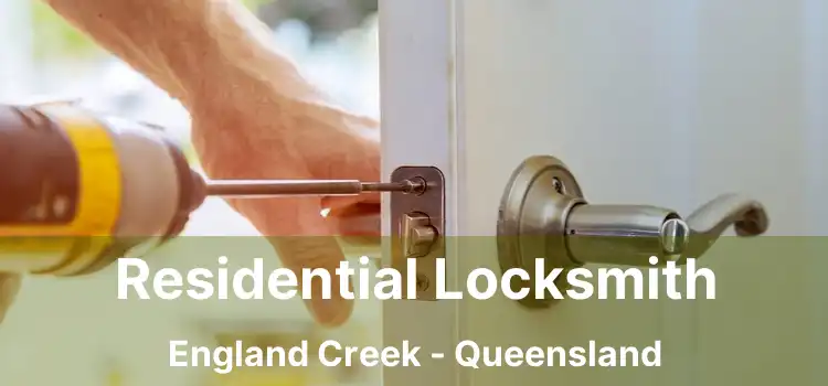Residential Locksmith England Creek - Queensland
