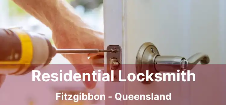 Residential Locksmith Fitzgibbon - Queensland