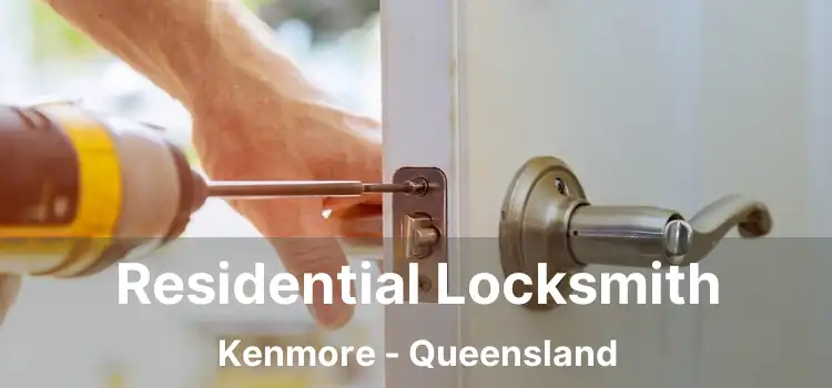 Residential Locksmith Kenmore - Queensland