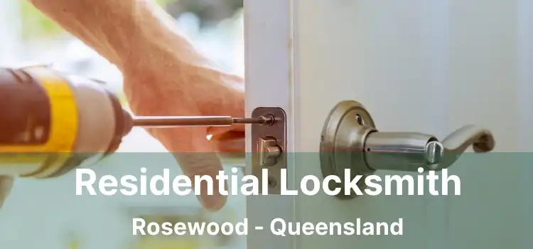 Residential Locksmith Rosewood - Queensland