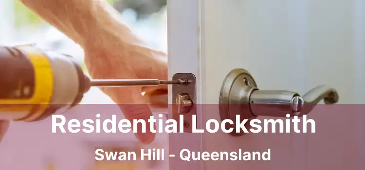 Residential Locksmith Swan Hill - Queensland