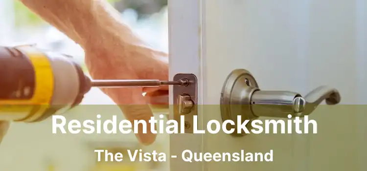 Residential Locksmith The Vista - Queensland