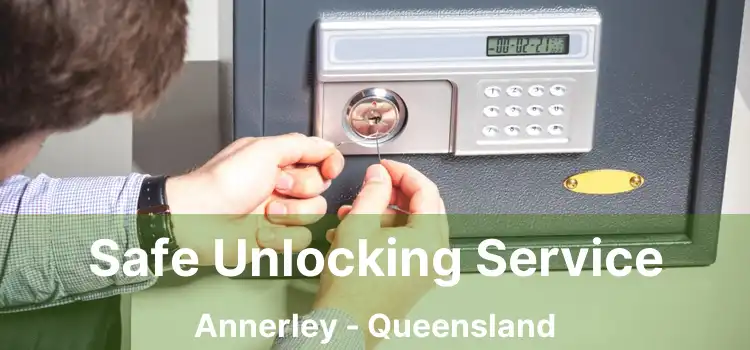 Safe Unlocking Service Annerley - Queensland