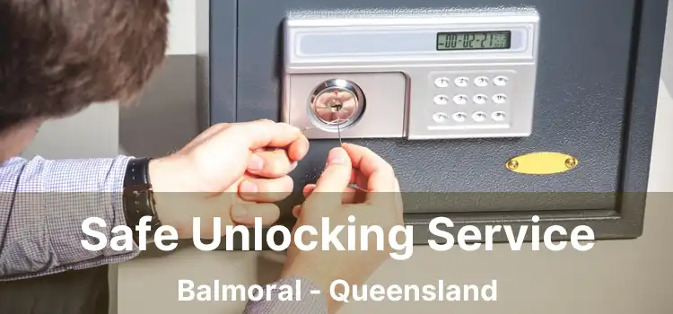 Safe Unlocking Service Balmoral - Queensland