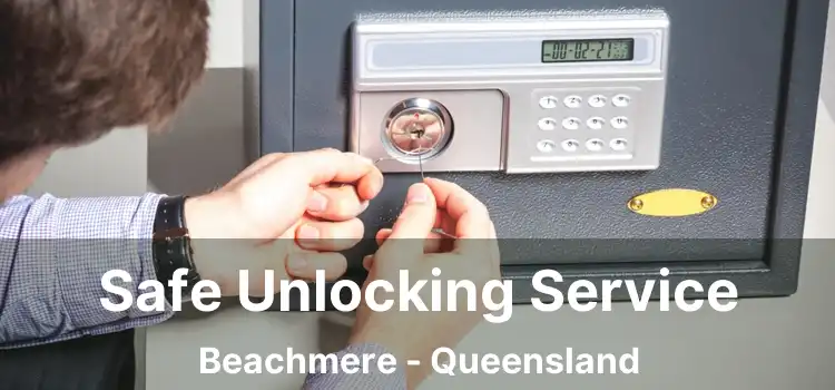 Safe Unlocking Service Beachmere - Queensland