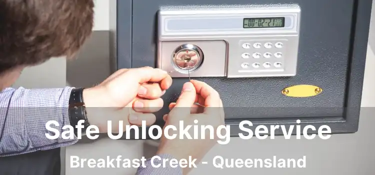 Safe Unlocking Service Breakfast Creek - Queensland