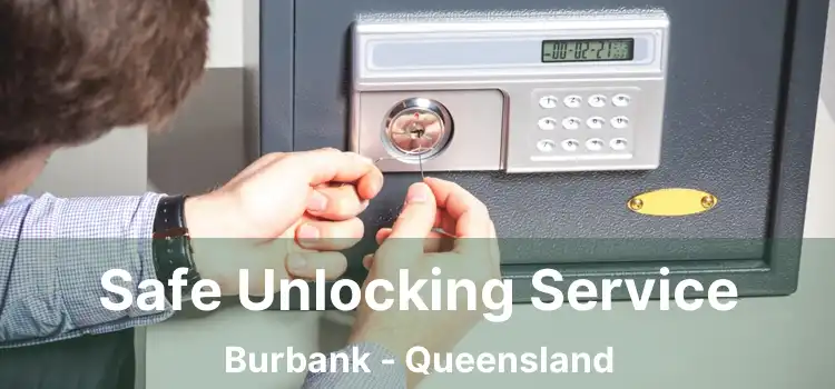 Safe Unlocking Service Burbank - Queensland