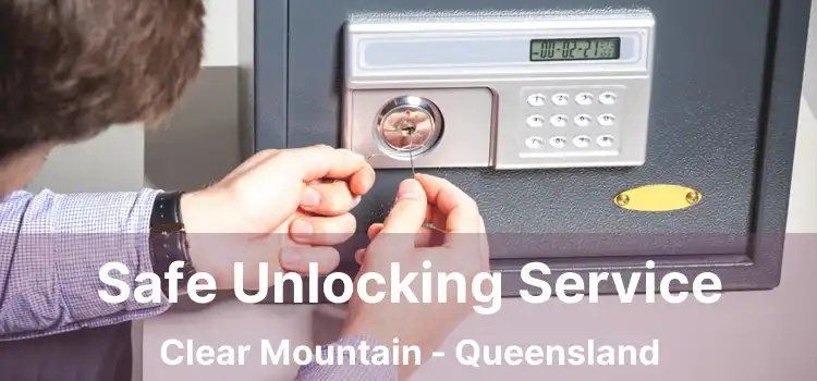 Safe Unlocking Service Clear Mountain - Queensland