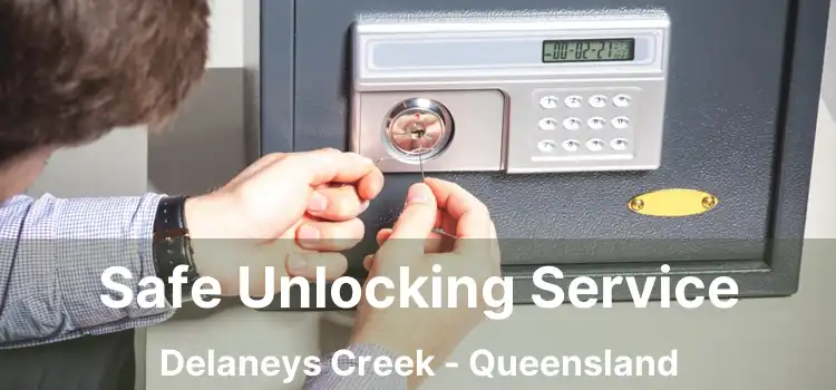 Safe Unlocking Service Delaneys Creek - Queensland
