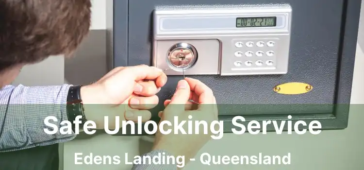 Safe Unlocking Service Edens Landing - Queensland