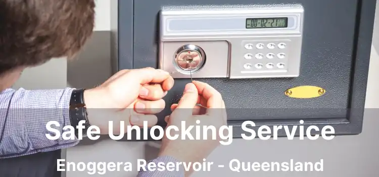 Safe Unlocking Service Enoggera Reservoir - Queensland
