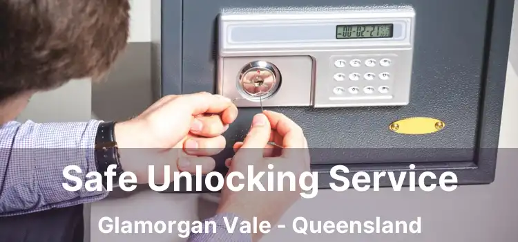 Safe Unlocking Service Glamorgan Vale - Queensland