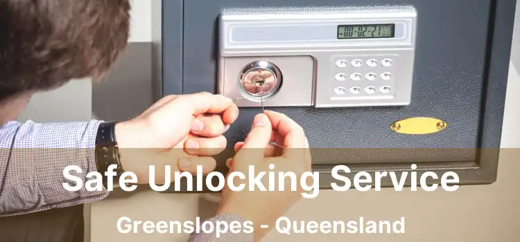 Safe Unlocking Service Greenslopes - Queensland