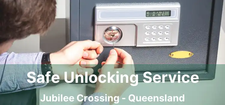 Safe Unlocking Service Jubilee Crossing - Queensland