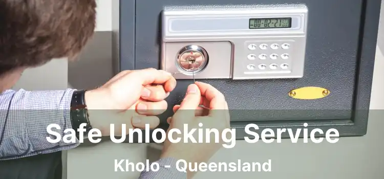 Safe Unlocking Service Kholo - Queensland