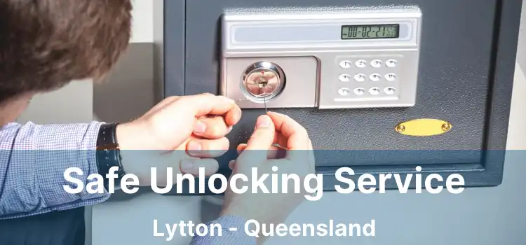 Safe Unlocking Service Lytton - Queensland
