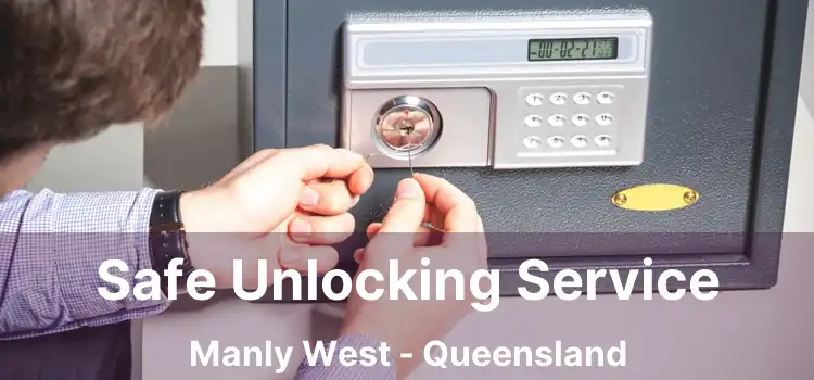 Safe Unlocking Service Manly West - Queensland