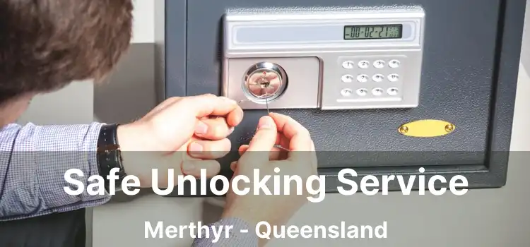 Safe Unlocking Service Merthyr - Queensland