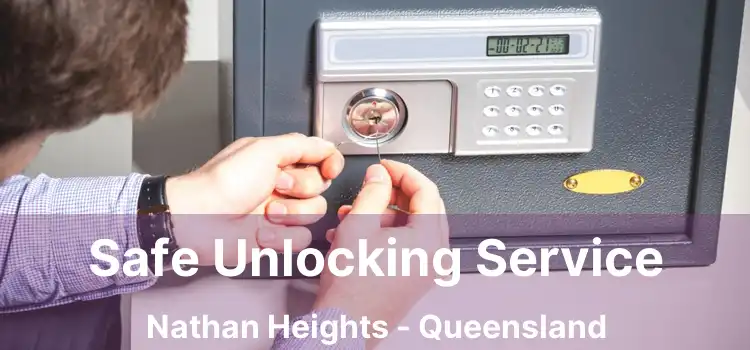 Safe Unlocking Service Nathan Heights - Queensland