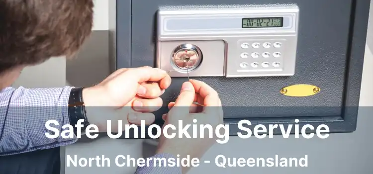 Safe Unlocking Service North Chermside - Queensland